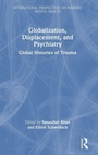 Cover: Globalization, Displacement, and Psychiatry - Routledge