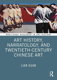 Abbildung von: Art History, Narratology, and Twentieth-Century Chinese Art - Routledge