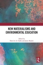 Cover: New Materialisms and Environmental Education - Routledge