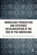 Cover: Knowledge Production and Epistemic Decolonization at the End of Pax Americana - Routledge