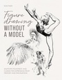 Cover: Figure Drawing without a Model - David & Charles