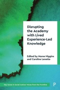 Cover: Disrupting the Academy with Lived Experience-Led Knowledge - Policy Press