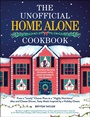 Cover: The Unofficial Home Alone Cookbook - Simon + Schuster Inc.