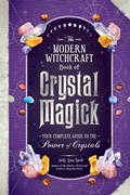 Cover: The Modern Witchcraft Book of Crystal Magick - Adams Media Corporation