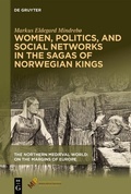 Cover: Women, Politics, and Social Networks in the Sagas of Norwegian Kings - De Gruyter