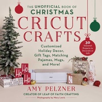 Abbildung von: The Unofficial Book of Christmas Cricut Crafts - Simon + Schuster LLC