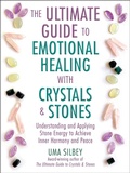 Cover: The Ultimate Guide to Emotional Healing with Crystals and Stones - Simon + Schuster Inc.