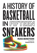 Cover: History of Basketball in Fifteen Sneakers - Workman Adult