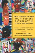 Cover: Exploring Urban Youth Culture Outside of the Gang Paradigm - Bristol University Press