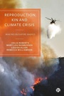 Cover: Reproduction, Kin and Climate Crisis - Bristol University Press