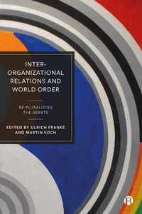 Enlarge image Cover: Inter-Organizational Relations and World Order - Bristol University Press