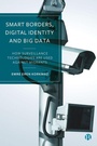 Cover: Smart Borders, Digital Identity and Big Data - Bristol University Press