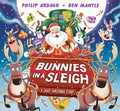 Cover: Bunnies in a Sleigh: A Crazy Christmas Story! - Walker Books Ltd