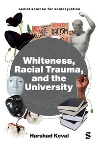 Enlarge image Cover: Whiteness, Racial Trauma, and the University - SAGE Publications Ltd