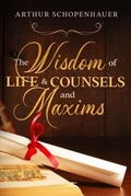Cover: The Wisdom of Life & Counsels and Maxims - Cedar Lake Classics