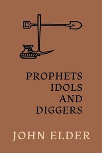 Enlarge image Cover: Prophets, Idols and Diggers - Coachwhip Publications