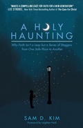 Cover: A Holy Haunting - Morgan James Publishing