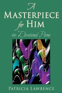 Enlarge image Cover: A Masterpiece for Him - Xulon Press