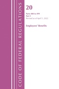 Cover: Code of Federal Regulations, Title 20 Employee Benefits 400-499, Revised as of April 1, 2022 - Bernan Press