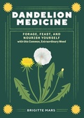 Cover: Dandelion Medicine, 2nd Edition - Storey Publishing LLC