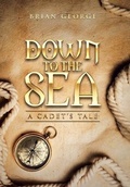 Cover: Down to the Sea. a Cadet's Tale - AuthorHouse