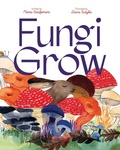 Cover: Fungi Grow - Beach Lane Books