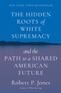 Cover: The Hidden Roots of White Supremacy - Simon + Schuster LLC