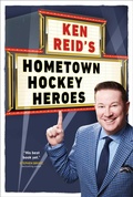 Cover: Ken Reid's Hometown Hockey Heroes - Simon + Schuster LLC