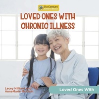 Abbildung von: Loved Ones with Chronic Illness - Cherry Lake Publishing Group