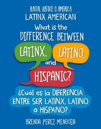 Abbildung von: What Is the Difference Between Latinx, Latino, and Hispanic? / ?Cual Es La Diferencia Entre Ser Latinx, Latino O Hispano? - Cherry Lake Publishing