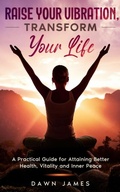 Cover: Raise Your Vibration, Transform Your Life - Publish and Promote