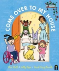 Cover: Come Over to My House - Hardie Grant Books
