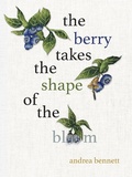 Cover: the berry takes the shape of the bloom - Talon Books,Canada