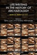 Cover: Life-writing in the History of Archaeology - UCL Press