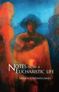 Enlarge image Cover: Notes from a Eucharistic Life - Cinnamon Press