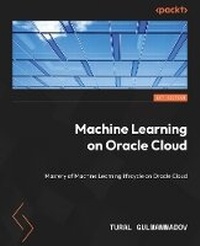Abbildung von: Machine Learning on Oracle Cloud - Packt Publishing
