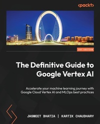 Abbildung von: The Definitive Guide to Google Vertex AI - Packt Publishing