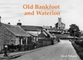 Cover: Old Bankfoot and Waterloo - Stenlake Publishing