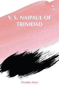 Abbildung von: V. S. Naipaul of Trinidad - Anthem Press