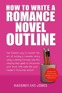 Enlarge image Cover: How To Write A Romance Novel Outline - Hackney and Jones