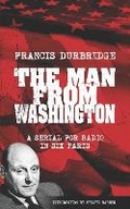 Cover: The Man From Washington (Scripts of the six part radio serial) - Williams & Whiting