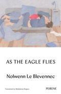 Cover: As The Eagle Flies - Peirene Press Ltd