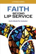 Cover: Faith Beyond Lip Service - La'Wana Harris