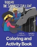 Cover: Terrence the Saddest Stallion Coloring and Activity Book - Exploring Expression LLC