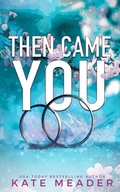 Cover: Then Came You - Kate Meader LLC