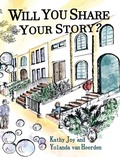 Cover: Will You Share Your Story? - Kathy Joy Hoffner