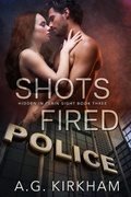 Cover: Shots Fired (Hidden In Plain Sight, #3) - A.G. Kirkham