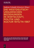 Bild: Die westdeutsch-ungarischen Beziehungen in Wirtschaft, Politik und Kultur 1973/74-1987 - De Gruyter Oldenbourg
