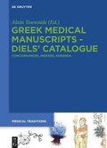 Cover: Greek Medical Manuscripts - Diels' Catalogues / Greek Medical Manuscripts - Diels' Catalogue - De Gruyter