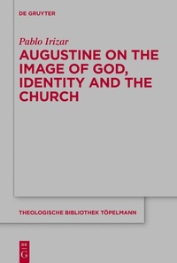 Abbildung von: Augustine on the Image of God, Identity and the Church - De Gruyter